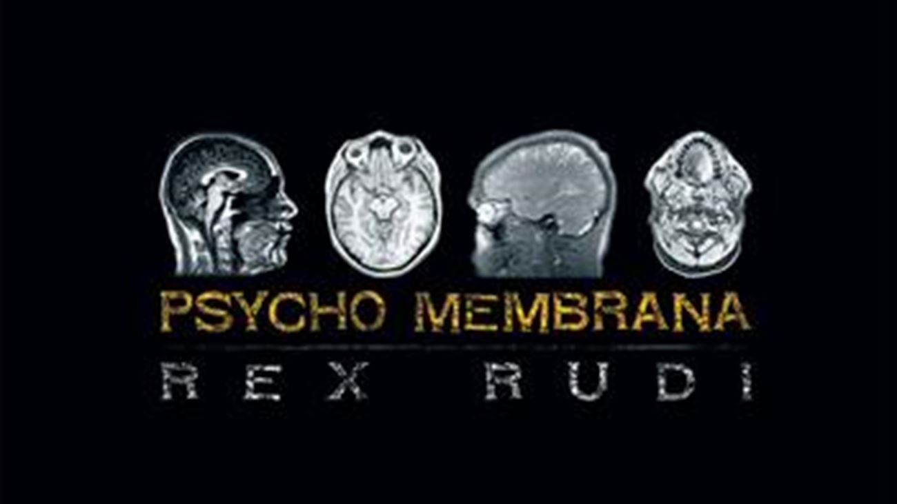 Psycho Membrana - Rex Rudi