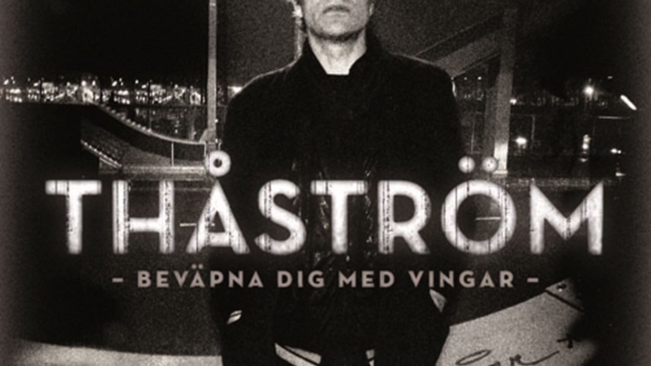 Beväpna Dig Med Vingar - Thåström